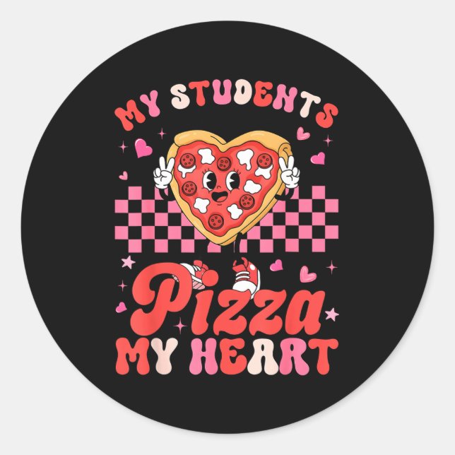 Valentine My Students Have A Zza Of My Heart Teach Classic Round Sticker (Front)