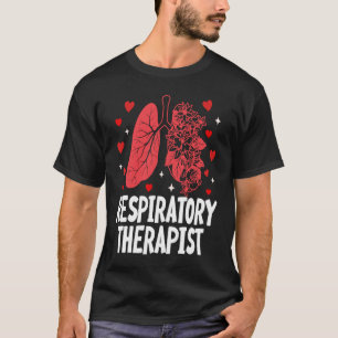 Valentine Respiratory Therapist RT Valentines Day T-Shirt