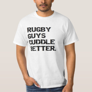 valentine: rugby guys cuddle better T-Shirt