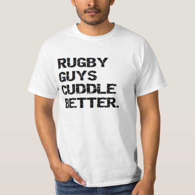 valentine: rugby guys cuddle better T-Shirt (Front)