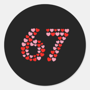 Valentine’s Day 67 Meme 67th Birthday 6 7 Valentin Classic Round Sticker