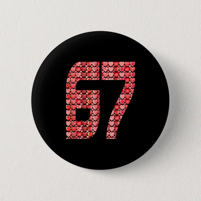 Valentine’s Day 67 Meme Filled With Hearts Funny S 6 Cm Round Badge (Front)
