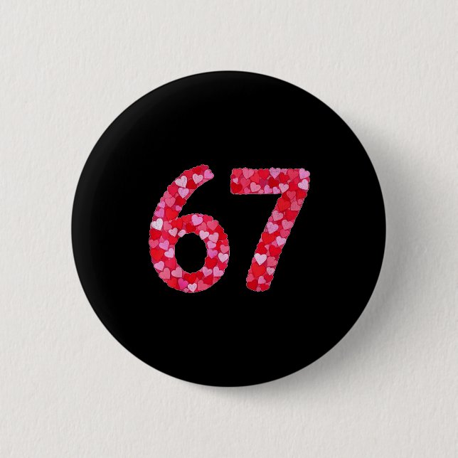 Valentine’s Day 67 Meme Filled With Hearts Funny S 6 Cm Round Badge (Front)