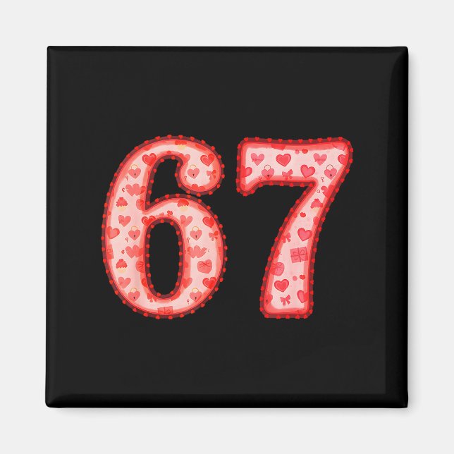Valentine’s Day 67 Meme Filled With Hearts Funny S Magnet (Front)