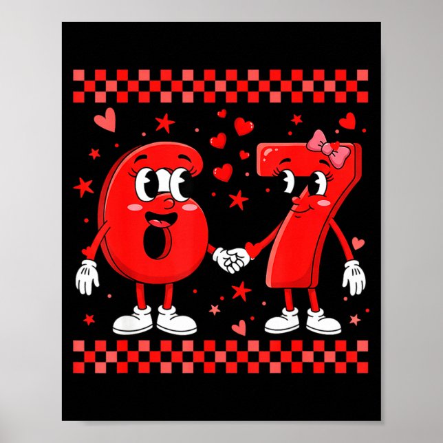 Valentine’s Day 67 Meme Funny Six Seven 6 7 Valent Poster (Front)