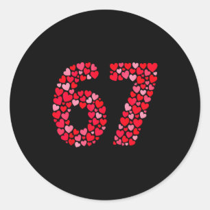 Valentine’s Day 67 Meme Six Seven 6 7 Valentine He Classic Round Sticker