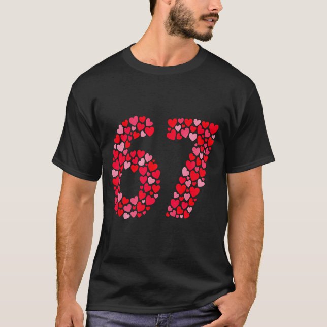 Valentine’s Day 67 Meme Six Seven 6 7 Valentine He T-Shirt (Front)