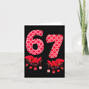 Valentine’s Day 67 Meme Six Seven 6 7 Valentine Wo Card