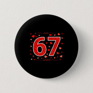 Valentine’s Day 67 Meme With Hearts Funny Six Seve 6 Cm Round Badge