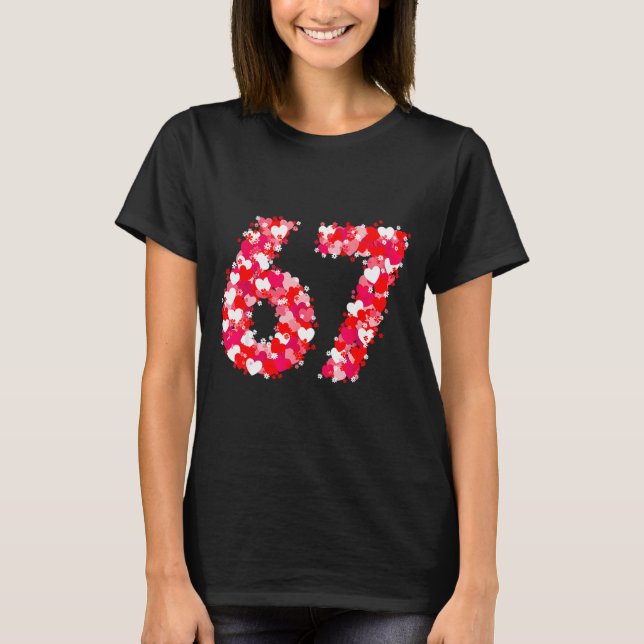 Valentine’s Day 67 Meme With Hearts Funny Six Seve T-Shirt (Front)