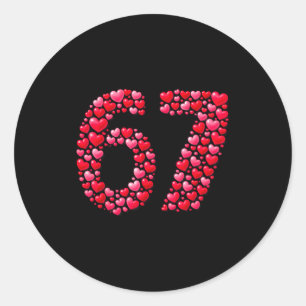 Valentine’s Day 67 Six Seven 6 7 Valentine Hearts  Classic Round Sticker