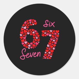 Valentine’s Day 6-7 Meme Six Seven 6 7 Valentine H Classic Round Sticker