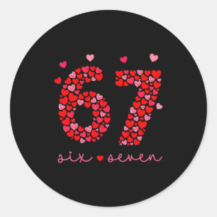 Valentine’s Day 6-7 Meme Six Seven 6 7 Valentine H Classic Round Sticker