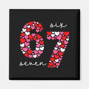 Valentine’s Day 6-7 Meme Six Seven 6 7 Valentine H Magnet