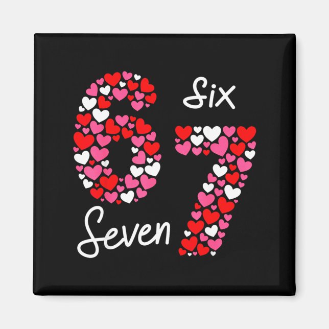 Valentine’s Day 6-7 Meme Six Seven 6 7 Valentine H Magnet (Front)