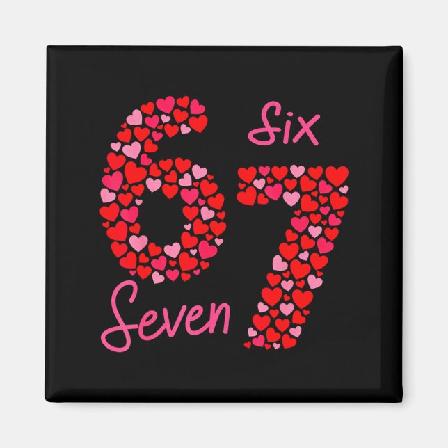 Valentine’s Day 6-7 Meme Six Seven 6 7 Valentine H Magnet (Front)