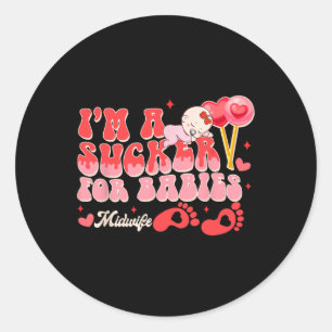 Valentine’s Day Birth Worker I'm A Sucker For Bies Classic Round Sticker