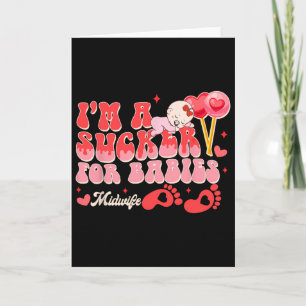 Valentine’s Day Birth Worker I'm A Sucker For Bybi Card