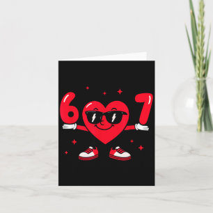 Valentine’s Day Funny 67 Meme Six Seven 6 7 Valent Card