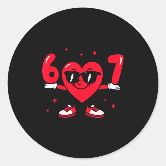 Valentine’s Day Funny 67 Meme Six Seven 6 7 Valent Classic Round Sticker (Front)