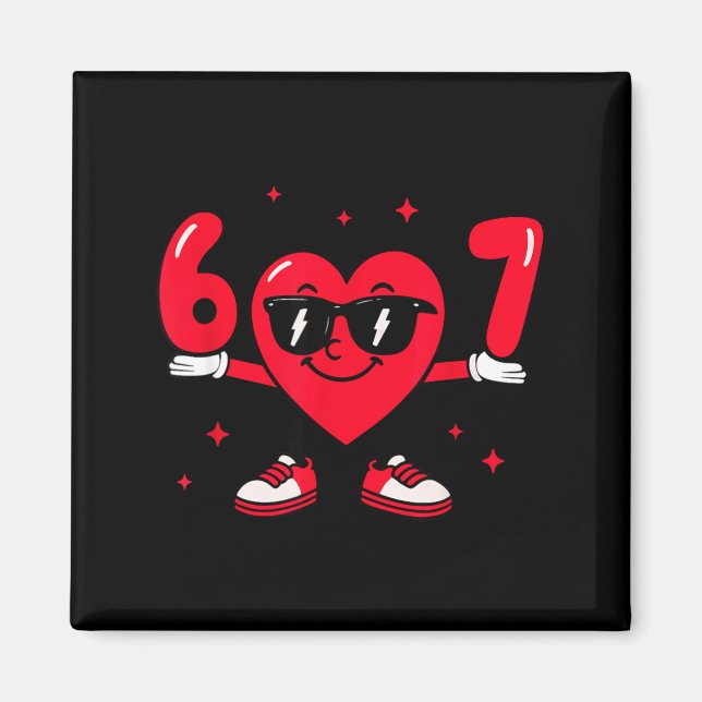 Valentine’s Day Funny 67 Meme Six Seven 6 7 Valent Magnet (Front)