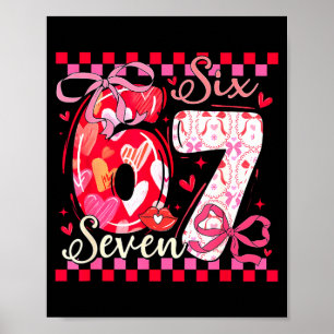 Valentine’s Day Funny 67 Meme Six Seven 6 7 Valent Poster