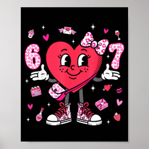 Valentine’s Day Funny 67 Meme Six Seven 6 7 Valent Poster