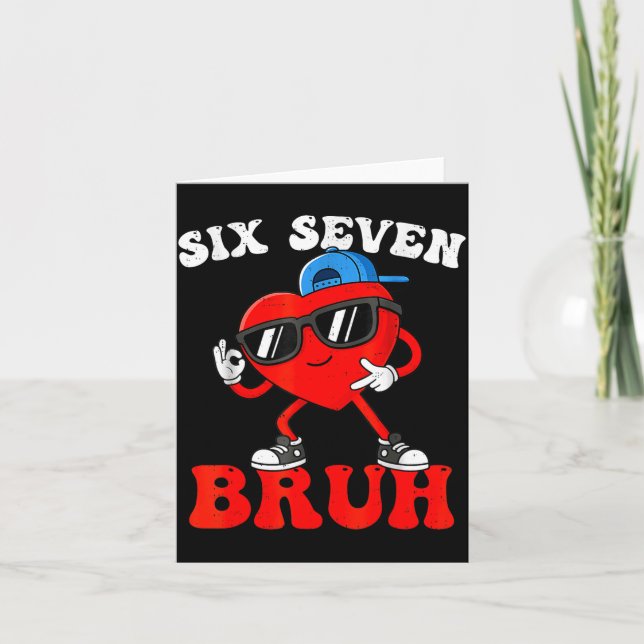 Valentine’s Day Funny 67 Six Seven Bruh 6 7 Valent Card (Front)