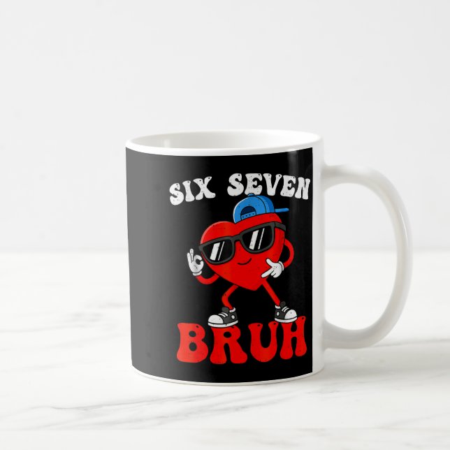 Valentine’s Day Funny 67 Six Seven Bruh 6 7 Valent Coffee Mug (Right)