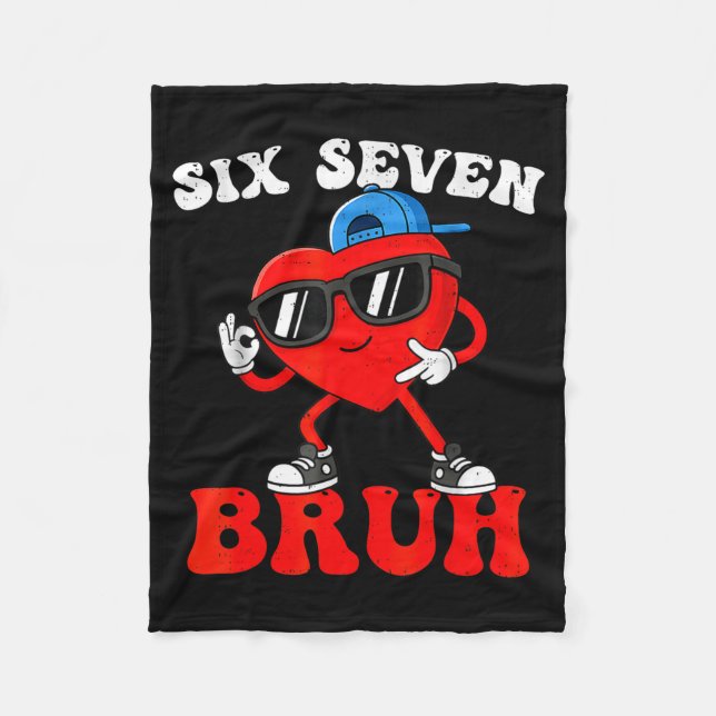 Valentine’s Day Funny 67 Six Seven Bruh 6 7 Valent Fleece Blanket (Front)