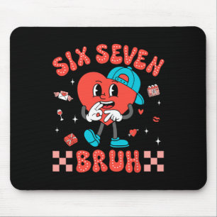 Valentine’s Day Funny 67 Six Seven Bruh 6 7 Valent Mouse Mat