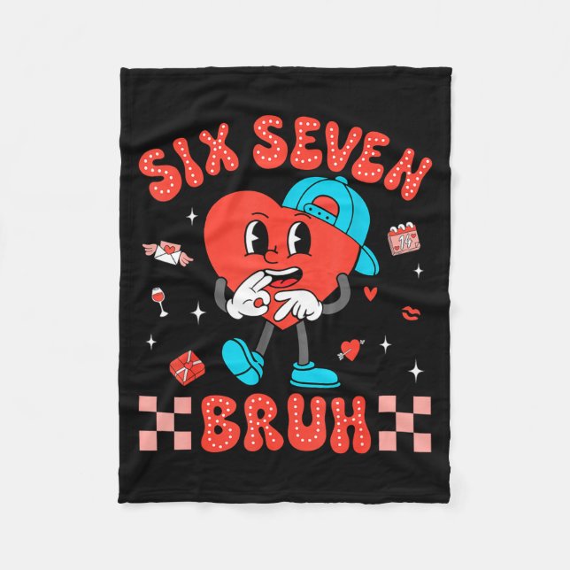 Valentine’s Day Funny 67 Six Seven Burh 6 7 Valent Fleece Blanket (Front)