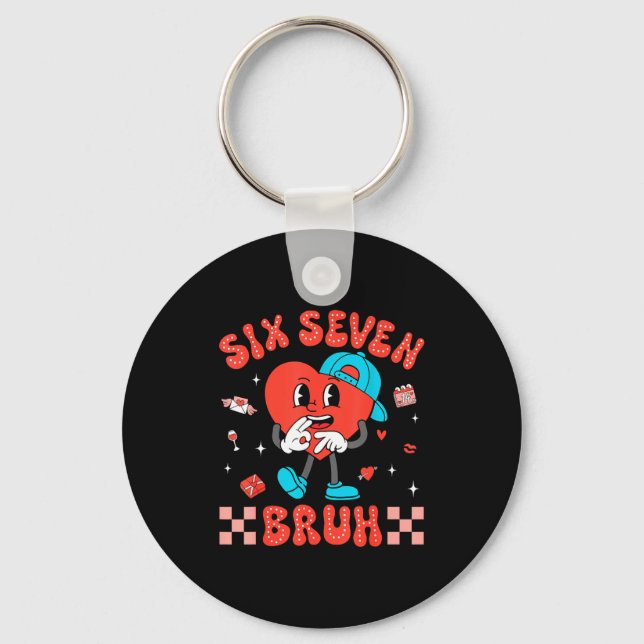 Valentine’s Day Funny 67 Six Seven Burh 6 7 Valent Key Ring (Front)