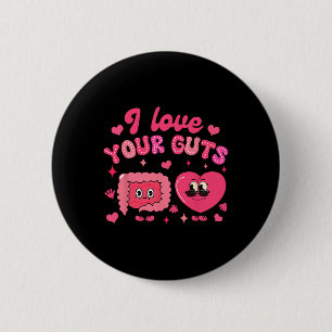 Valentine’s Day Gastro Endoscopy Nurse I Love Your 6 Cm Round Badge