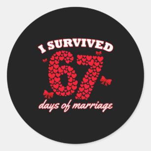 Valentine’s Day I Survived 67 Days Of Dating Funny Classic Round Sticker