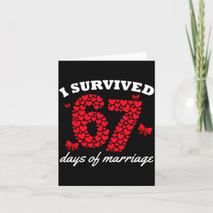 Valentine’s Day I Survived 67 Days Of Marriage Fun Card