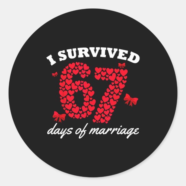 Valentine’s Day I Survived 67 Days Of Marriage Fun Classic Round Sticker (Front)