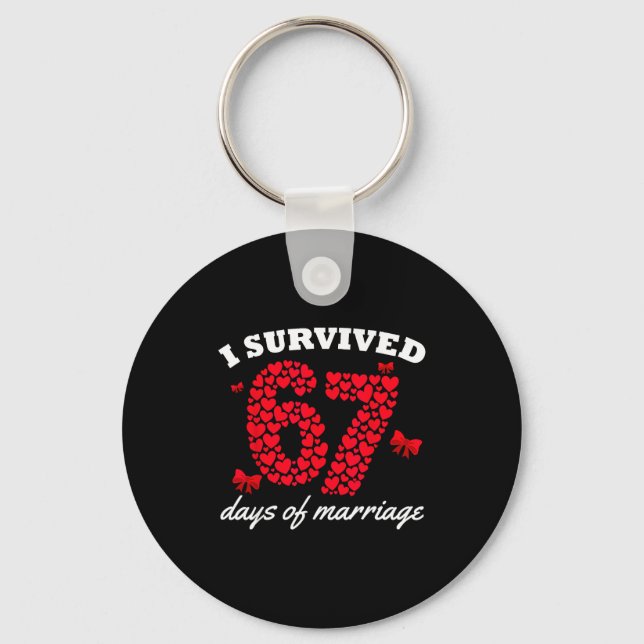 Valentine’s Day I Survived 67 Days Of Marriage Fun Key Ring (Front)