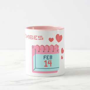 Valentine’s Day Mug Feb 14 Cute Love Vibes Coffe