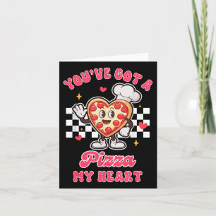 Valentine’s Day Pizza Lover Youve Got A Pizza That Card