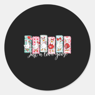 Valentine’s Day Silly Goose Love Season Just A Lov Classic Round Sticker