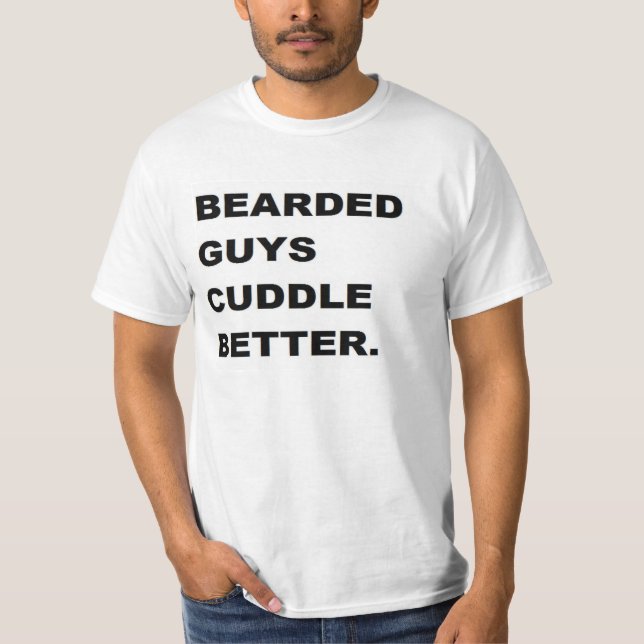 valentine Shirt: Bearded Guys Cuddle Better T-Shirt (Front)