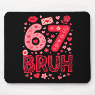 Valentine Six Seven Bruh Meme 67 Funny Heart Sayin Mouse Mat