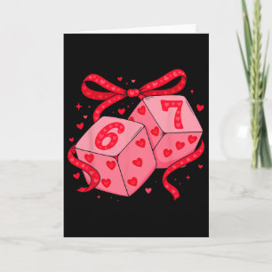 Valentine Six Seven Cute Dice Coquette Bow Hearts  Card