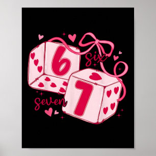 Valentine Six Seven Cute Dice Hearts Coquette Bow Poster