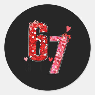 Valentine Six Seven Funny 67 Meme Gen Alpha Slang  Classic Round Sticker