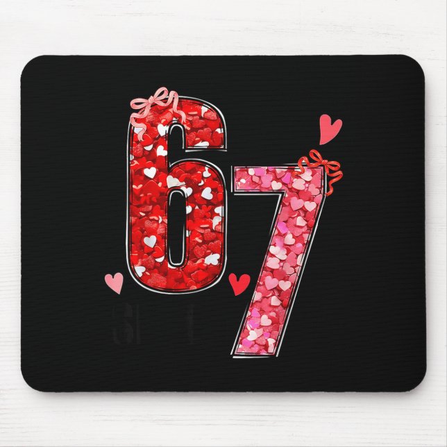 Valentine Six Seven Funny 67 Meme Gen Alpha Slang  Mouse Mat (Front)