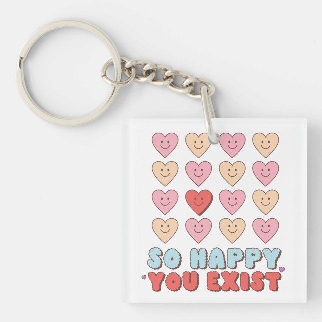 Valentine So Happy You Exist Key Ring (Front)
