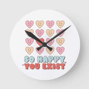 Valentine So Happy You Exist Round Clock