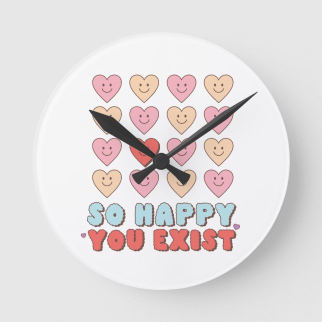 Valentine So Happy You Exist Round Clock (Front)